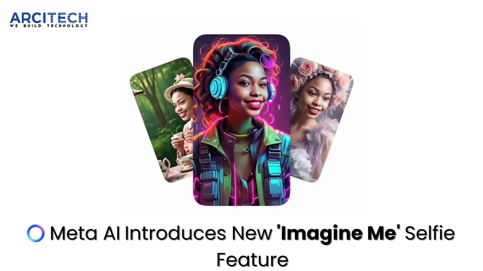Meta AI Introduces New 'Imagine Me' Selfie Feature - Showcasing three stylized selfies of a woman in different imaginative scenarios, highlighting Meta AI's innovative new tool for creating personalized and creative selfies.
